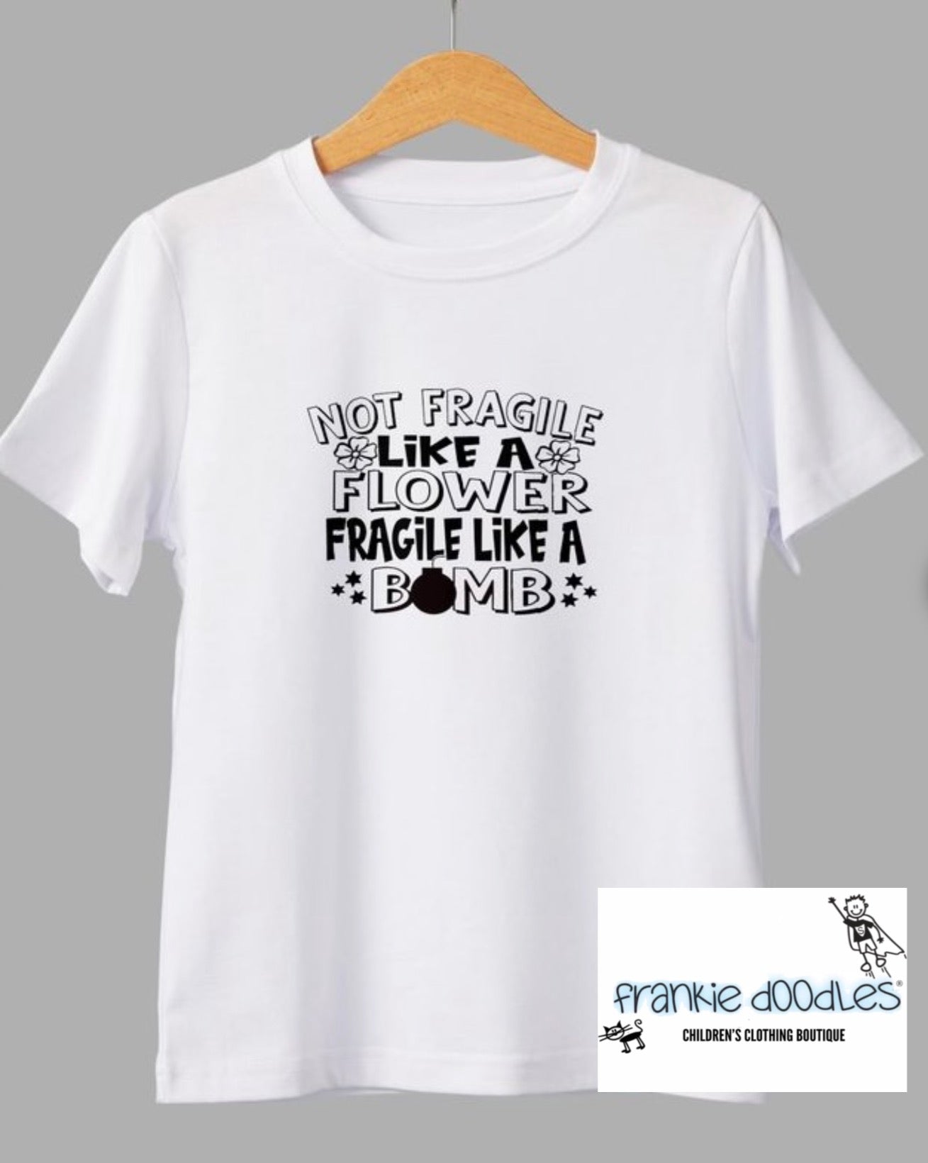 “Not Fragile Like A Flower…” T Shirt