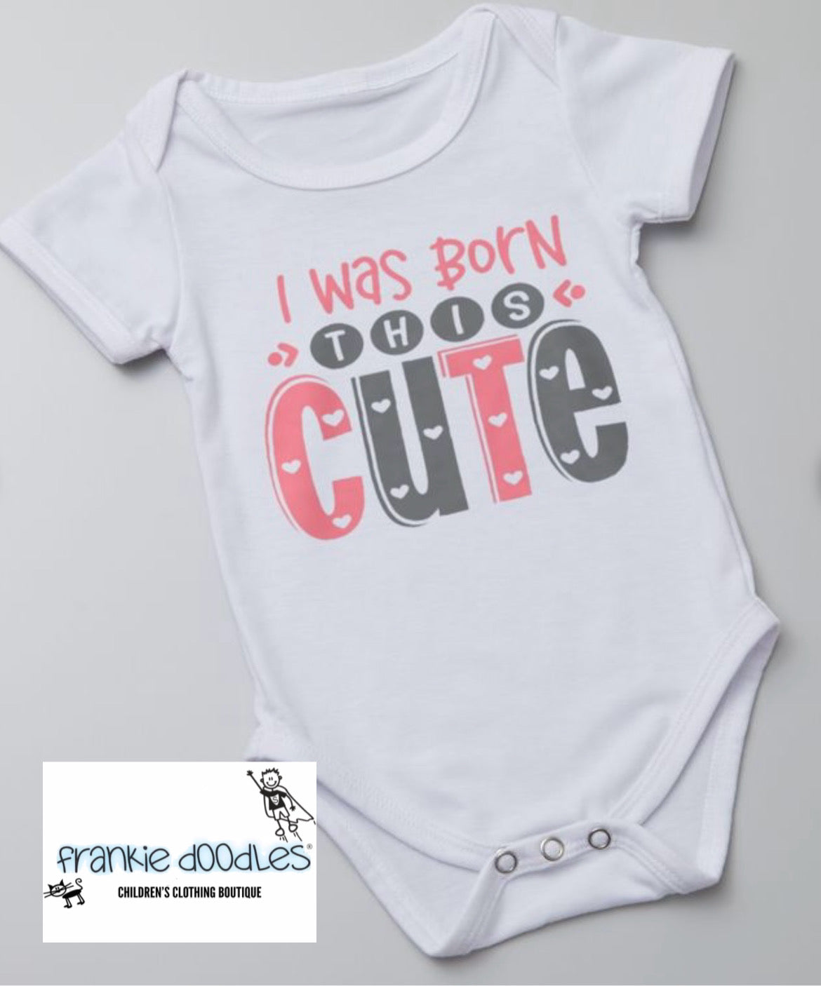 “I was born this cute” Baby Vest