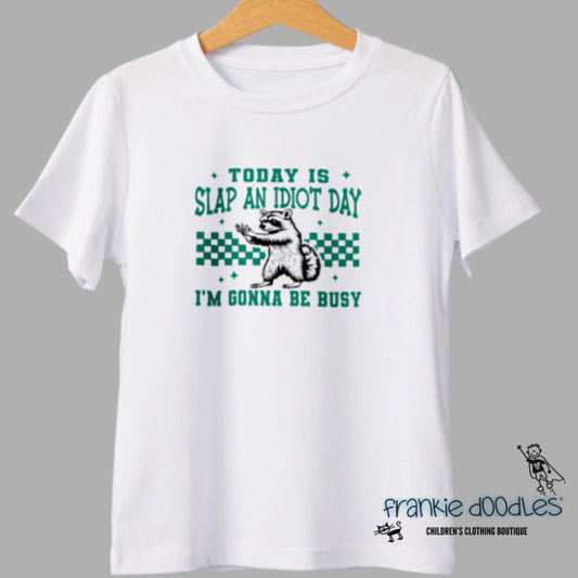 “Today Is Slap An Idiot Day” Unisex T-Shirt – Custom Print