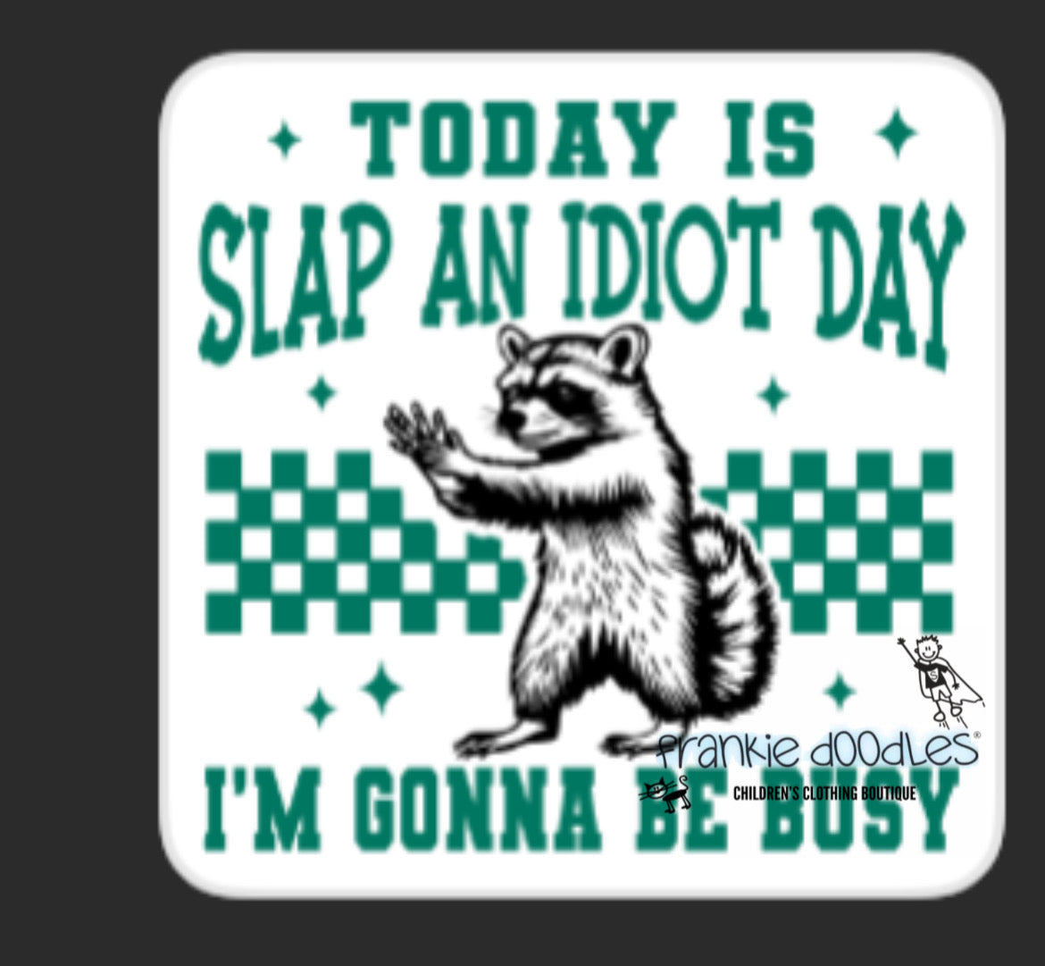 “Today Is Slap An Idiot Day” Unisex T-Shirt – Custom Print