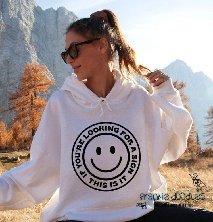 “If you’re looking for a sign” Hoodie