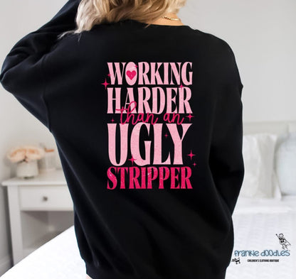 “Working Harder…” Custom Printed Sweatshirt