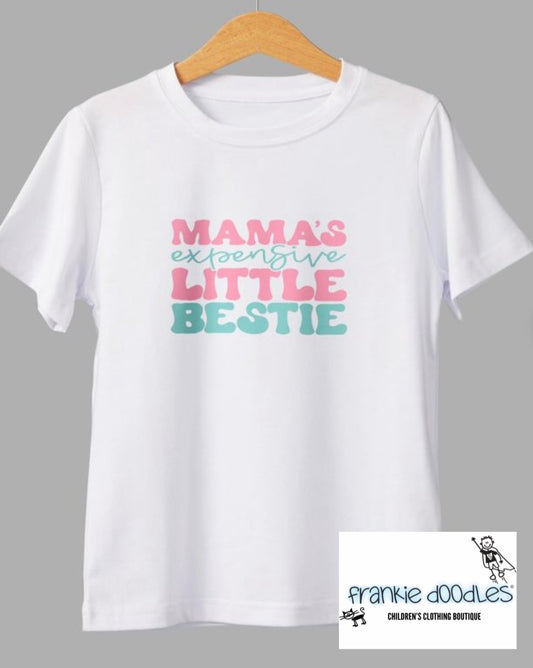 “Mama’s Expensive Bestie” T Shirt