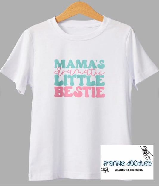 “Mama’s Dramatic Bestie” T Shirt