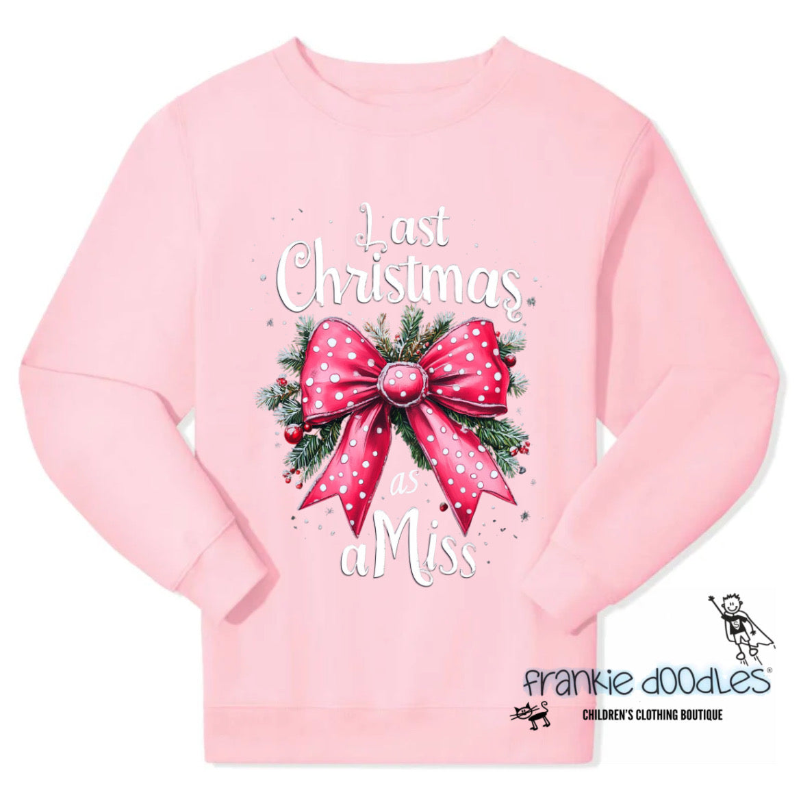 Frankie Doodles ‘Last Christmas as a Miss’ Pink Sweatshirt