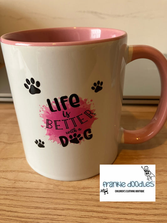 “Life is better with a dog” Mug